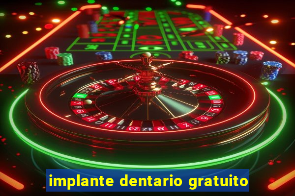 implante dentario gratuito